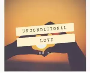 Dr Kb – Unconditional Love (Vocal Mix)