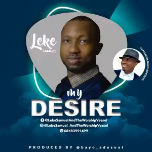 Leke Samuel – My Desire