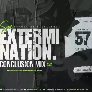 Dj Menzelik Ft. Desire – SOE Mix 57 2023 Conclusion Mix (The Extermination)