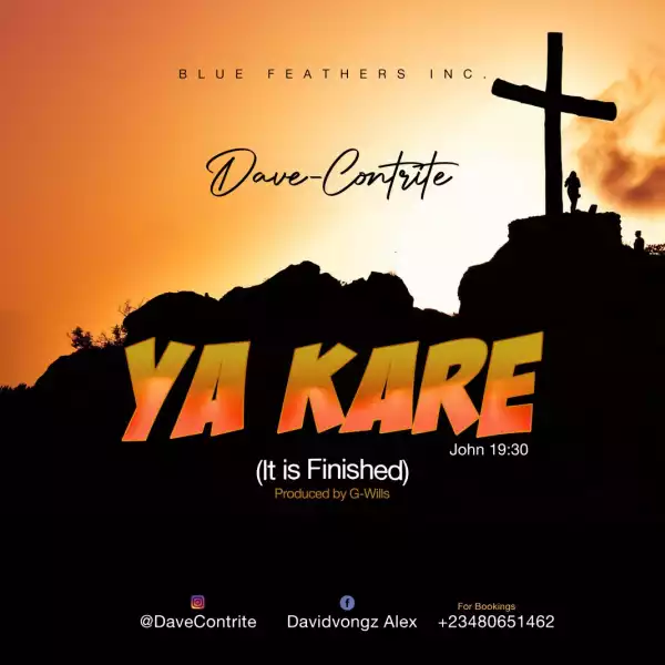 Dave Contrite – Ya Kare (It Is Finished)
