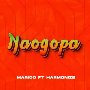 Marioo ft. Harmonize – Naogopa