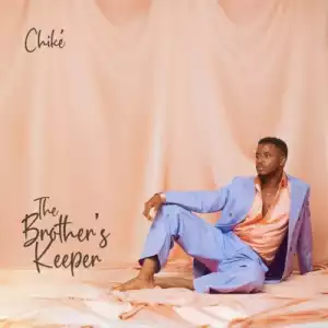Chike – The Brother’s Keeper (Album)