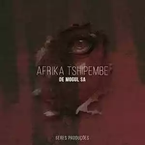 De Mogul Sa – Afrika Tshipembe (Original Mix)