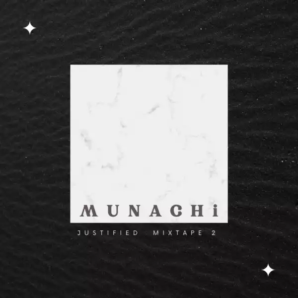 Munachi – Justified Mixtape 2