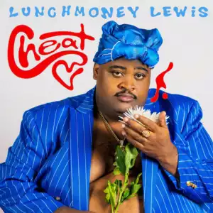 LunchMoney Lewis – Cheat