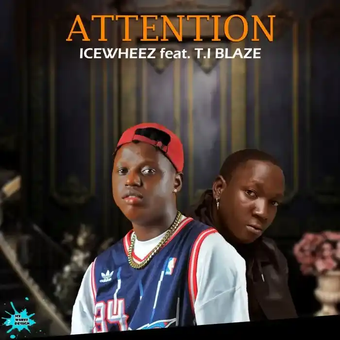 Icewheez Ft. T.I Blaze – Attention