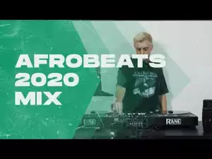DJames – Afrobeats 2020 Mix