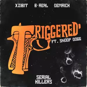 Serial Killers - Triggered Ft. Snoop Dogg
