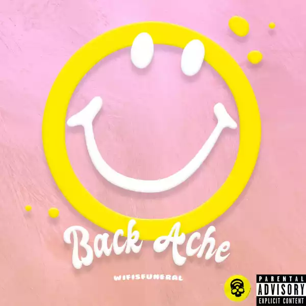 Wifisfuneral – Back Ache