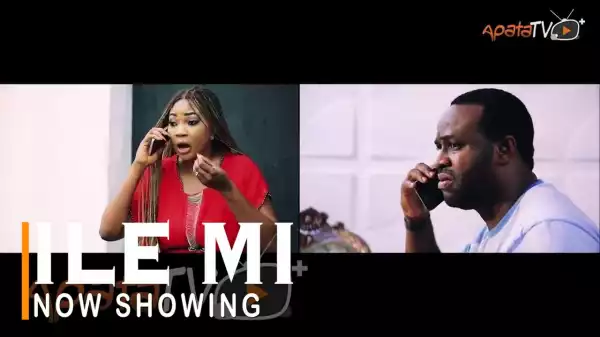 Ile Mi (My Home) (2022 Yoruba Movie)