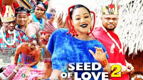 SEED OF LOVE SEASON 2 (2020) (Nollywood Movie)