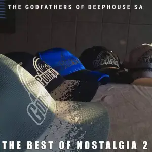 The Godfathers Of Deep House SA – Stay True and Be Free (Nostalgic Mix)