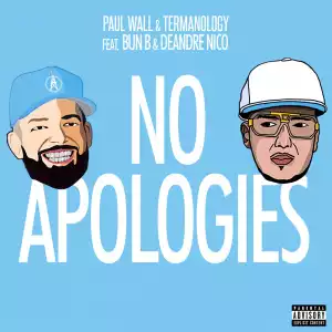Paul Wall & Termanology Ft. Bun B & Deandre Nico – No Apologies