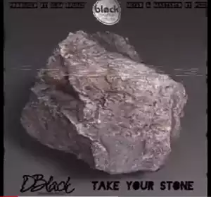 D-Black – Take Your Stone