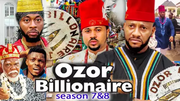 Ozor Billionaire Season 7 & 8