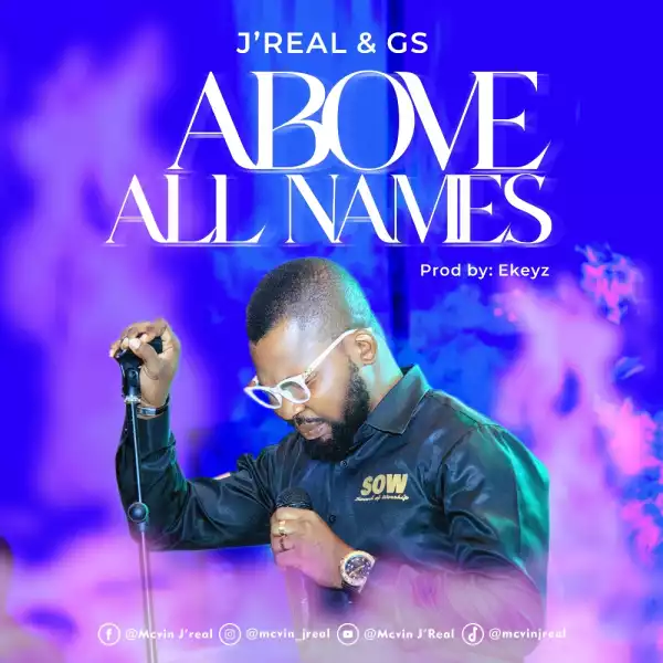 J’real & God’s Standard – Above All Names