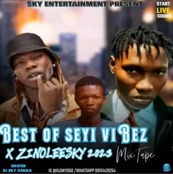 DJ Sky Oshaa – Best of Seyi Vibez & Zinoleesky 2023 Mixtape