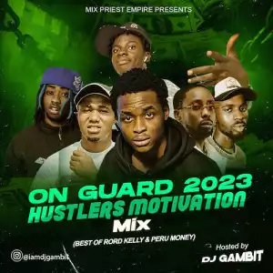 DJ Gambit – On Guard 2023 Hustlers Motivation Mix