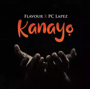 Flavour – Kanayo ft. PC Lapez