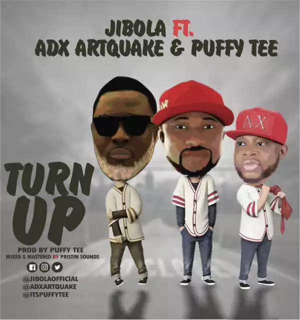 Jibola Ft. ADX Artquake & Puffy Tee – Turn Up