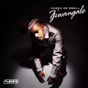 Kabza De Small – Ziwangale (EP)