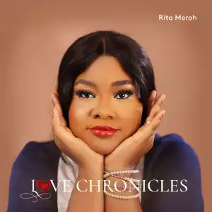 Rita Meroh – Love Chronicles (EP)