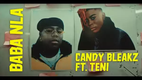 Candy Bleakz – Baba Nla ft. Teni (Video)