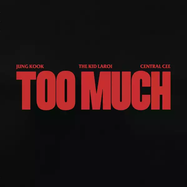 The Kid LAROI Ft. Central Cee & Jung Kook – Too Much