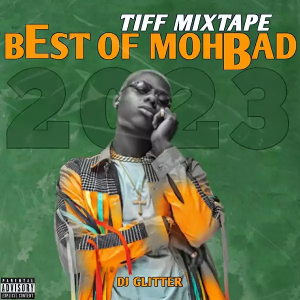 Dj Glitter – Tiff Mixtape (Best Of Mohbad Mix)
