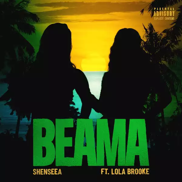 Shenseea Ft. Lola Brooke – Beama