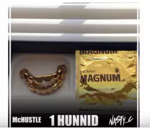 McHustle – 1 Hunnid Ft. Nasty C