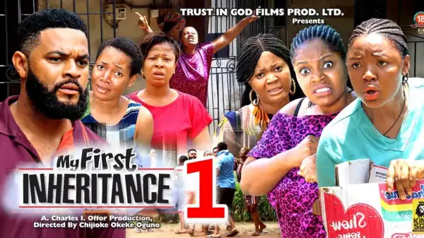 My First Inheritance (2023 Nollywood Movie)