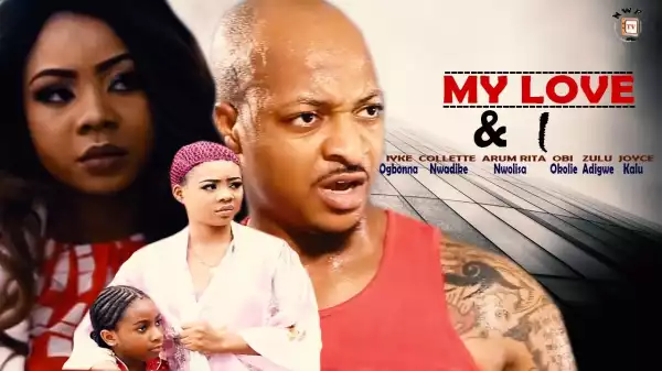 My Love And 1 Season 2  (Old Nollywood Movie)