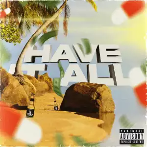 Lil Story – Have It All