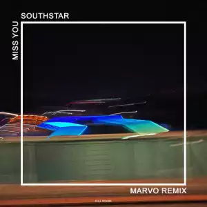 Southstar – Miss You (Marvo Remix)
