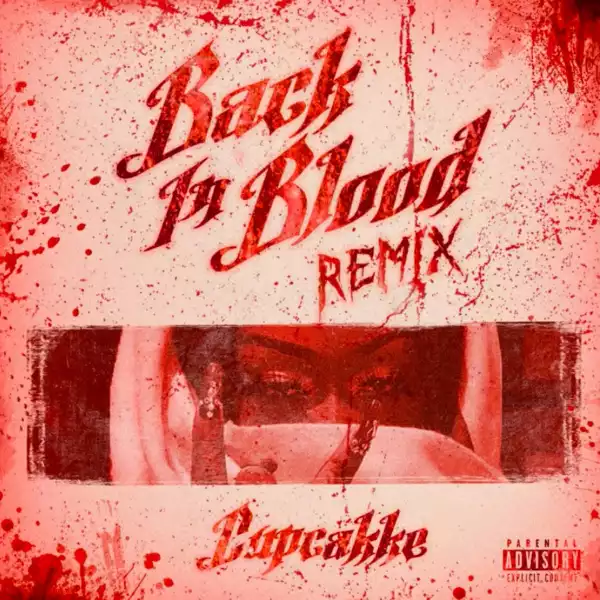 CupcakKe – Back In Blood (Remix)