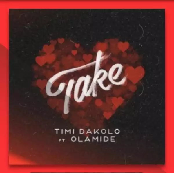 Timi Dakolo – Take ft. Olamide