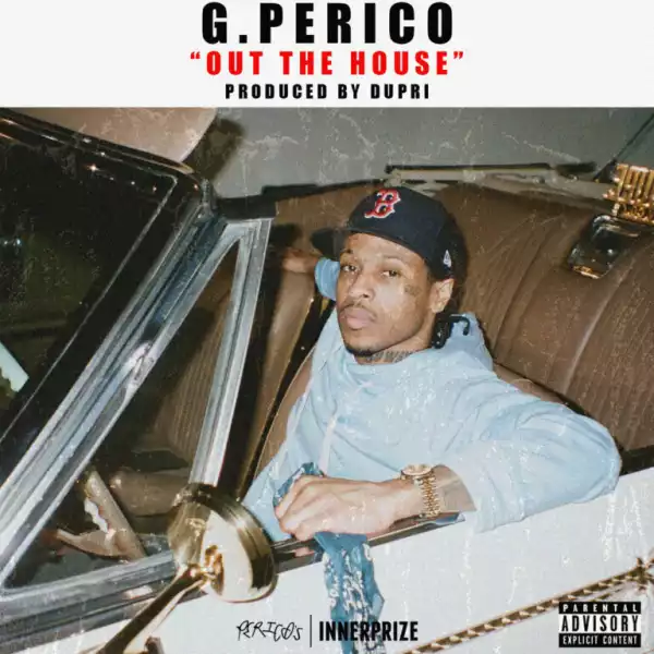 G Perico – Out The House