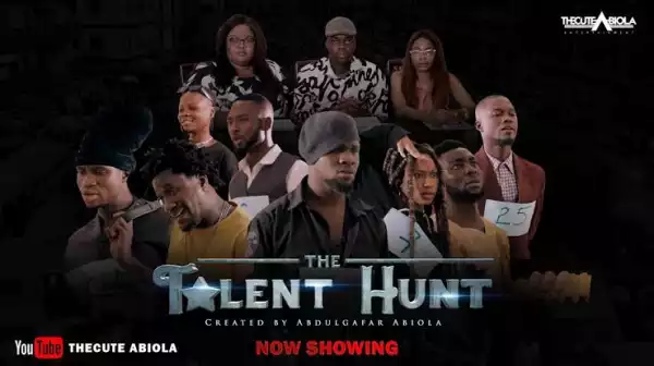 TheCute Abiola - The Talent Hunt (Comedy Video)