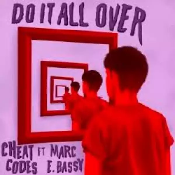 Cheat Codes – Do It All Over ft. Marc E. Bassy