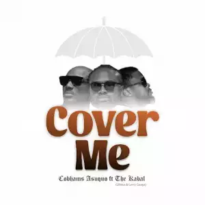 Cobhams Asuquo – Cover Me ft.  The Kabal, 2Baba & Larry Gaaga