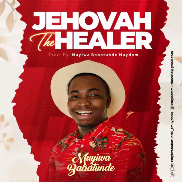 Muyiwa Babatunde – Jehovah The Healer