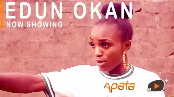 Edun Okan (2021 Yoruba Movie)