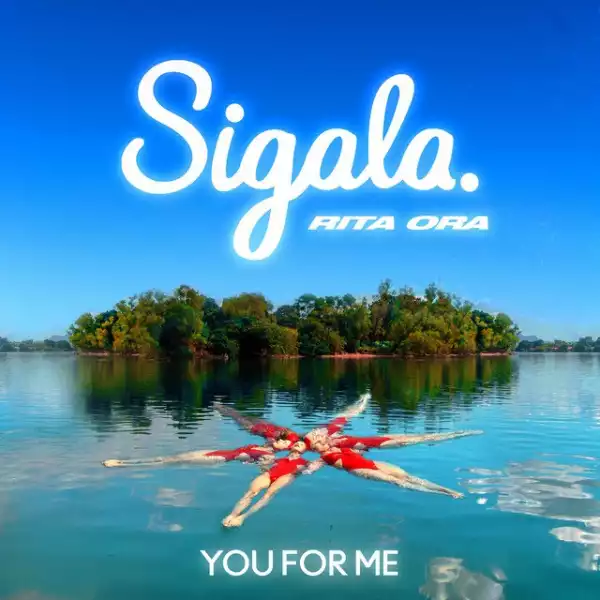 Sigala & Rita Ora – You For Me