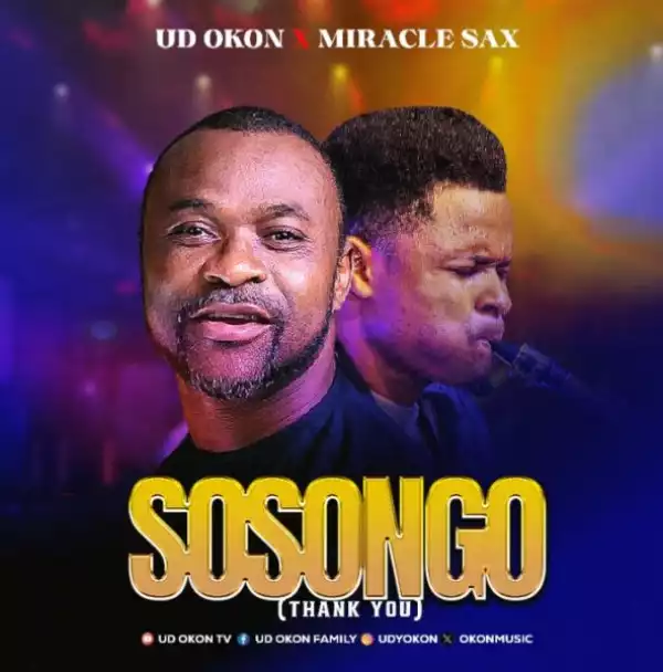 UD Okon – Sosongo (Thank You) ft. Miracle Sax
