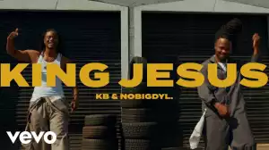 KB – King Jesus Ft. nobigdyl. (Video)