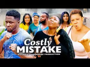 Costly Mistake (2022 Nollywood Movie)