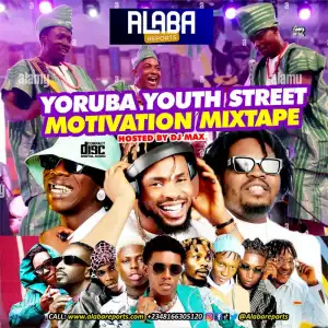 DJ Max (King Of DJs) – Yoruba Youths Motivation Mixtape