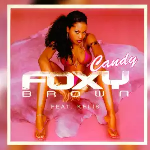 Foxy Brown Ft. Kelis – Candy