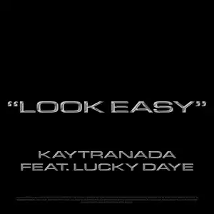 Kaytranada Ft. Lucky Daye – Look Easy
